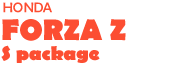 HONDA FORZA Z S package