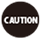 CAUTION