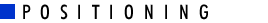 POSITIONING