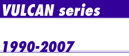 VULCAN series 1990-2007